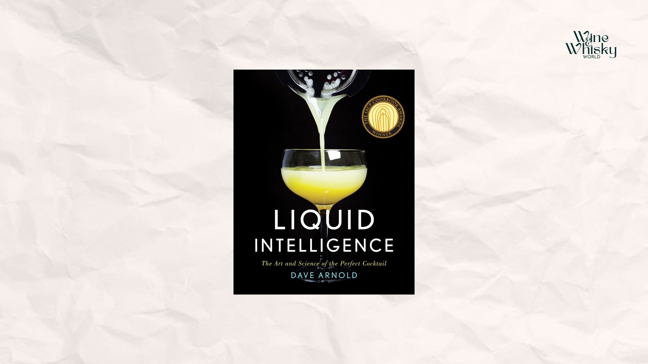 Liquid Intelligence by Dave Arnold with winewhiskyworld logo in right cornor